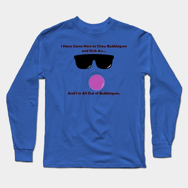 I'm all out of Bubblegum Long Sleeve T-Shirt by JJFGraphics